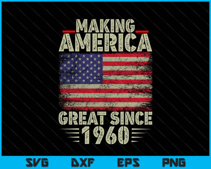 Funny Making America Great Since 1960 Design, 65th Birthday SVG PNG Digital Printable Files