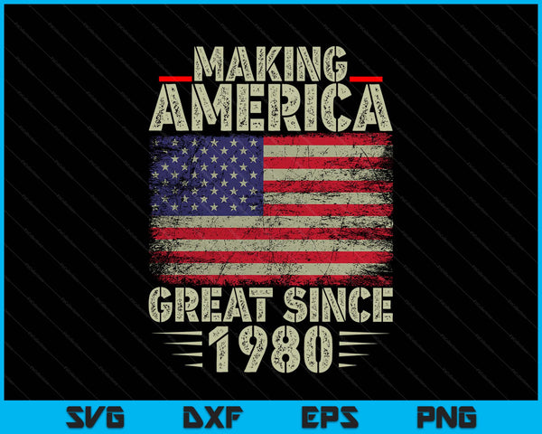 Making America great since 1980 45th birthday SVG cut file