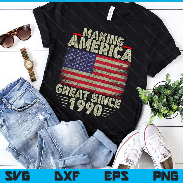 Funny Making America Great Since 1990 Design, 35th Birthday SVG PNG Digital Printable Files