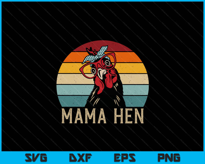 Funny Mama Hen Vintage Retro Chicken SVG PNG Digital Printable Files