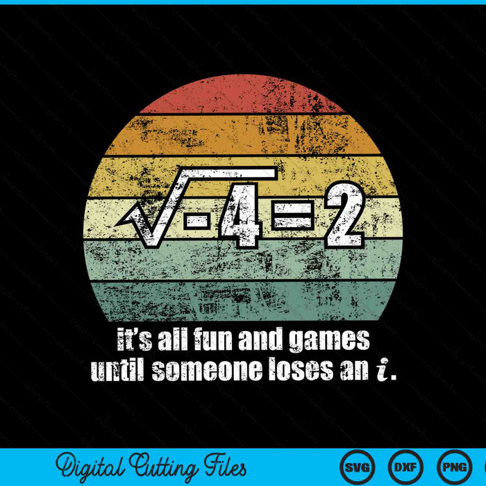 Math it's all fun and games until someone loses an I SVG cut file