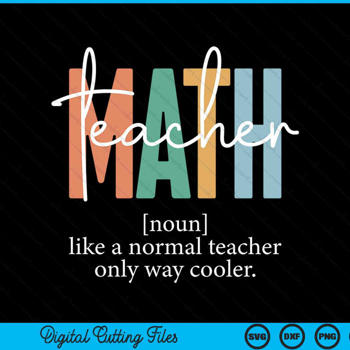 Funny Math Teacher Definition Like A Normal Teacher SVG PNG Digital Cutting Files