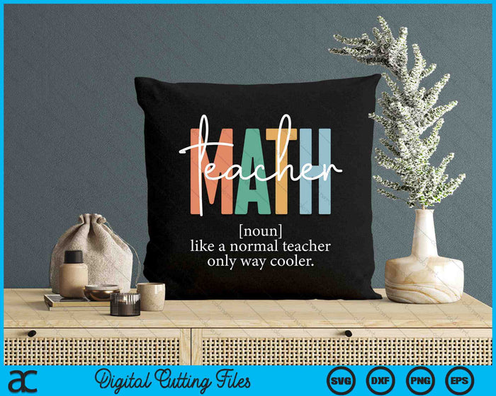 Funny Math Teacher Definition Like A Normal Teacher SVG PNG Digital Cutting Files