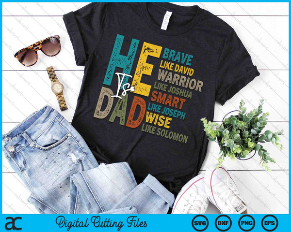 Funny Mens Dad Fathers Day Christian Jesus He Is Smart Brave SVG PNG Digital Cutting File - on a t-shirt