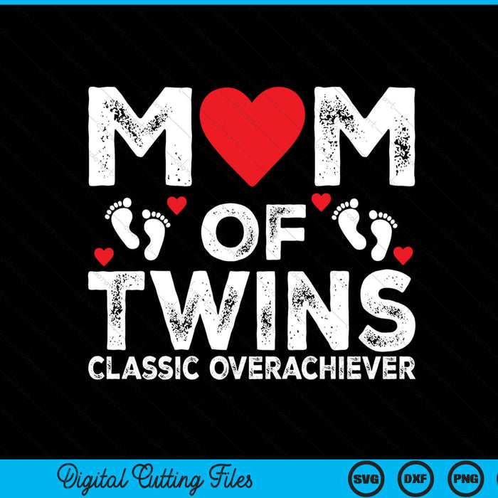 Mom of twins classic overachiever cool twin mom SVG cut file