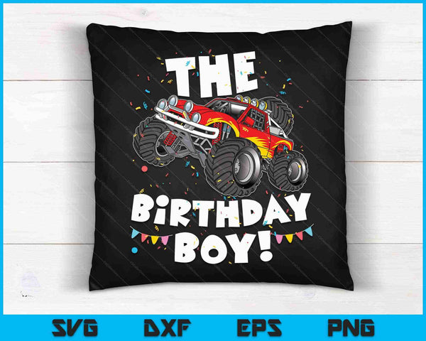 Funny Monster Truck The Birthday Boy Gift For Him Your Son SVG PNG Cutting Printable Files