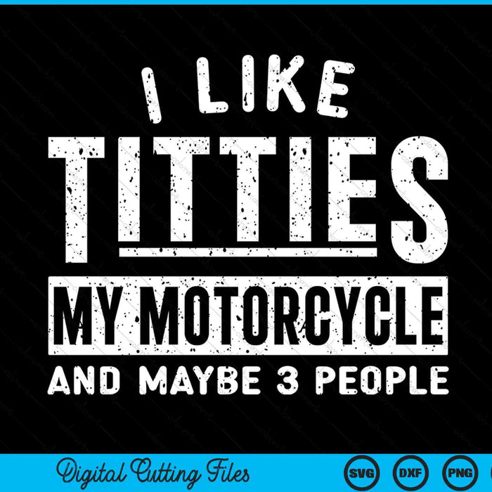 Motorcycle for men I like titties adult humor SVG cut file