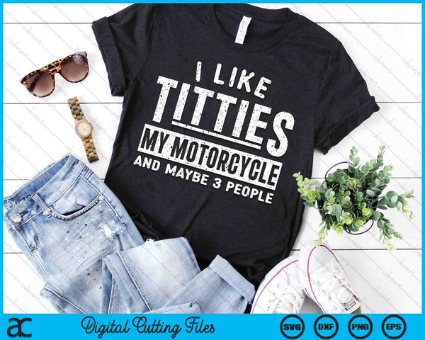 Funny Motorcycle For Men I Like Titties Adult Humor SVG PNG Digital Cutting File