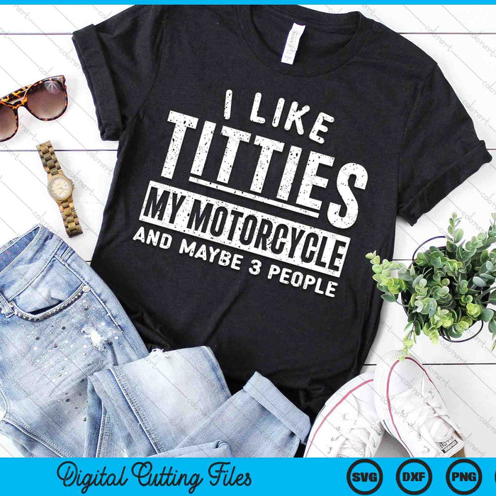 Funny Motorcycle For Men I Like Titties Adult Humor SVG PNG Digital Cutting File