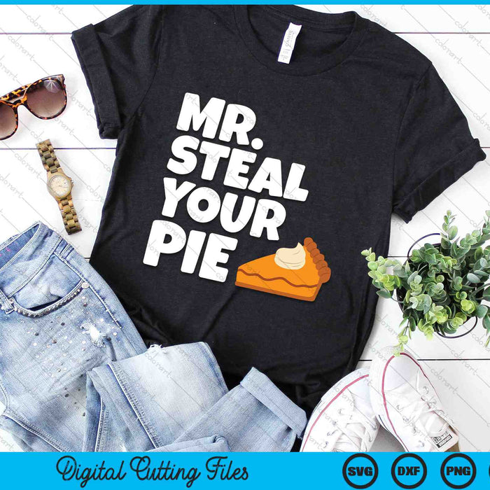 Funny Mr Steal Your Pie Thanksgiving SVG PNG Digital Cutting Files