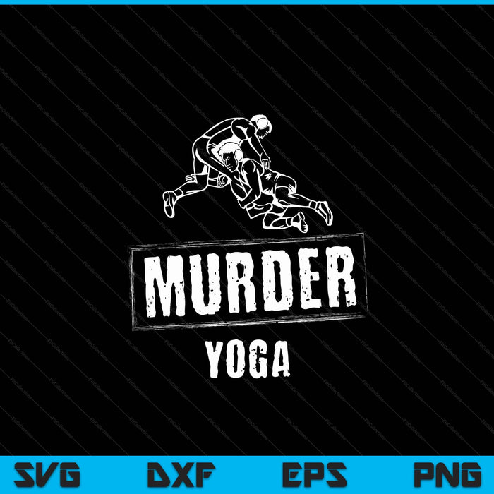 Murder yoga fighter wrestling gear wrestling rules SVG cut file