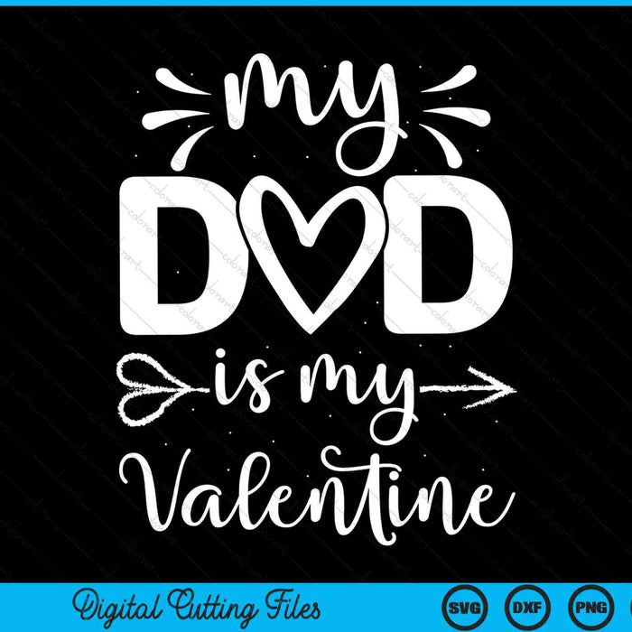 My dad is my Valentine SVG cut file