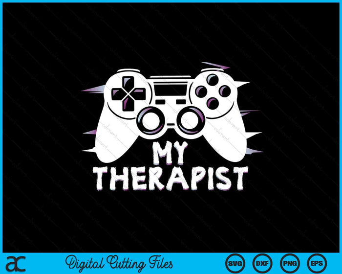 Funny My Therapist Gaming SVG PNG Digital Printable Files