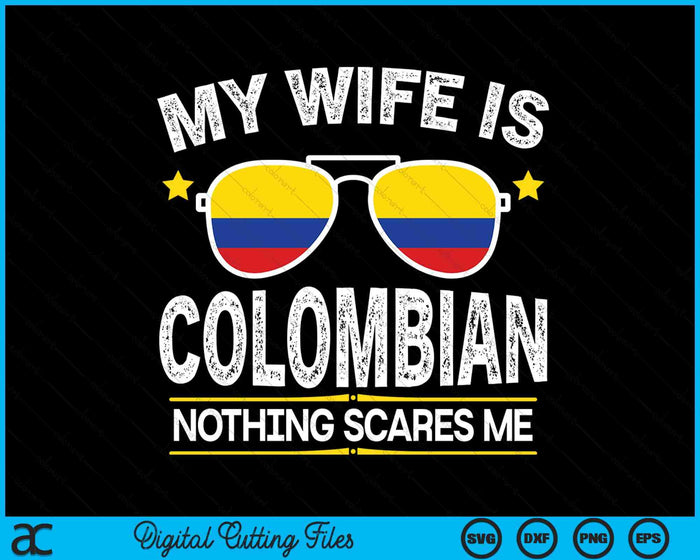 Funny My Wife Is Colombian Proud Husband Colombia Heritage SVG PNG Digital Printable Files