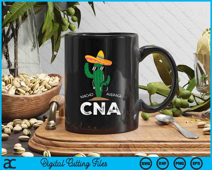 Funny Nacho Average CNA Nurse SVG PNG Digital Cutting File