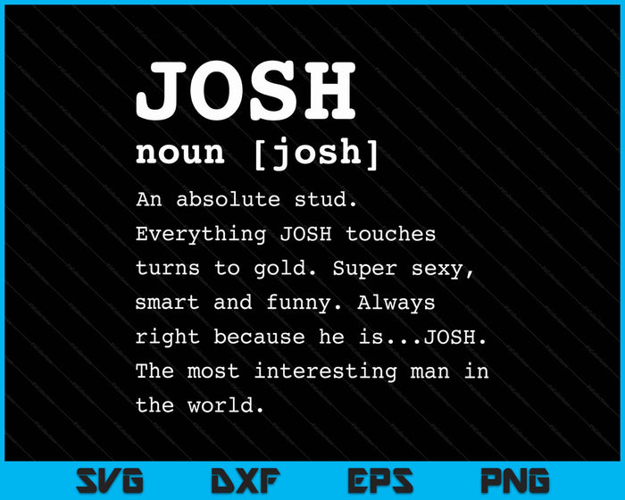 Funny Name Definition Josh Shirt For Men Joshua SVG PNG Digital Printable Files