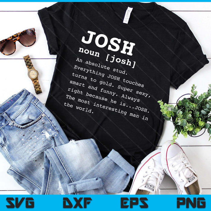 Funny Name Definition Josh Shirt For Men Joshua SVG PNG Digital Printable Files