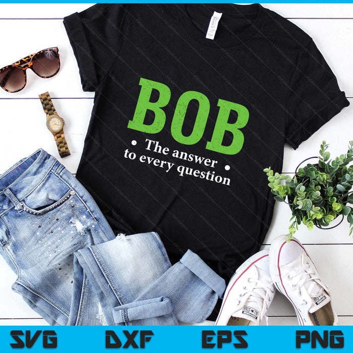 Funny Name Sarcasm Bob SVG PNG Digital Printable Files