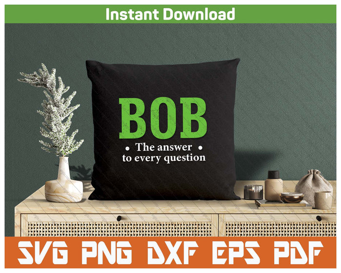 Bob Funny Quote Humor SVG PNG Cutting Files
