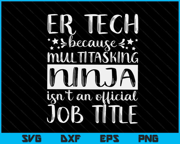 Funny Ninja ER Tech Emergency Room Nurse Medical Women SVG PNG Digital Printable Files
