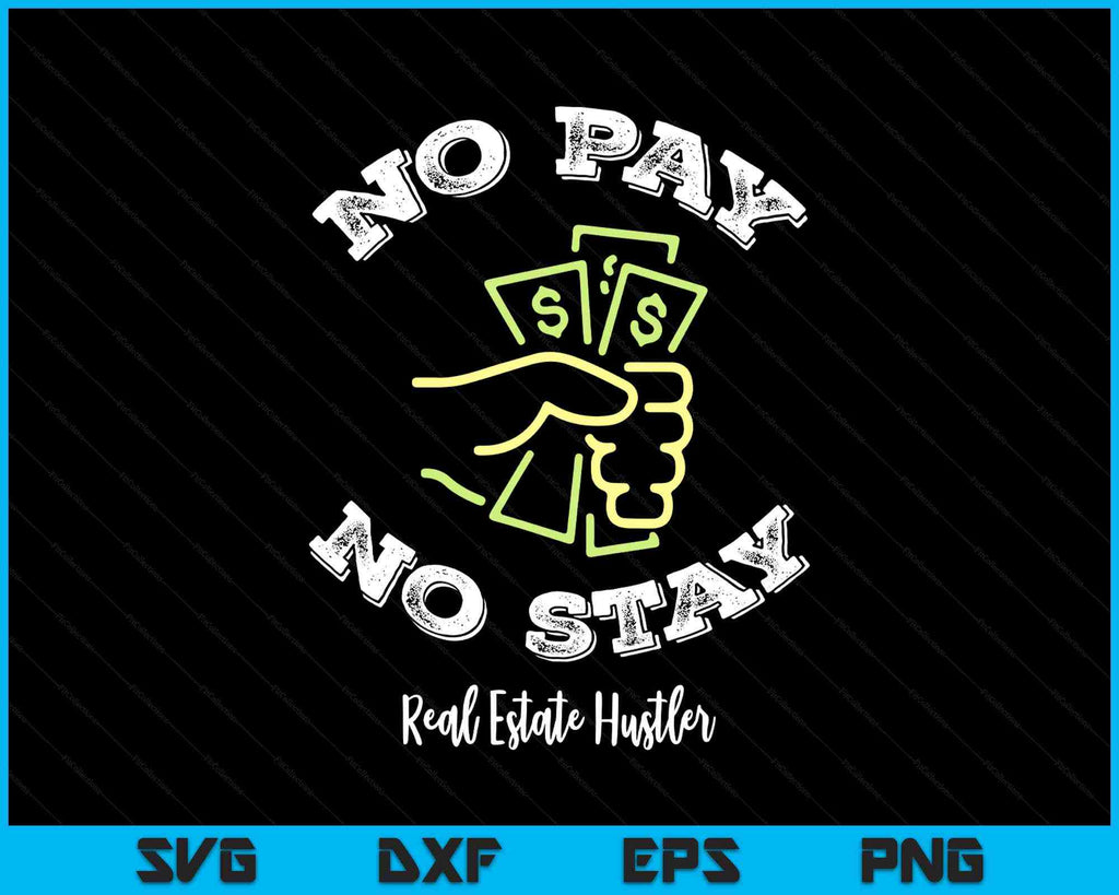 No Pay No Stay landlord Pay Me Real Estate SVG PNG Printable Files ...