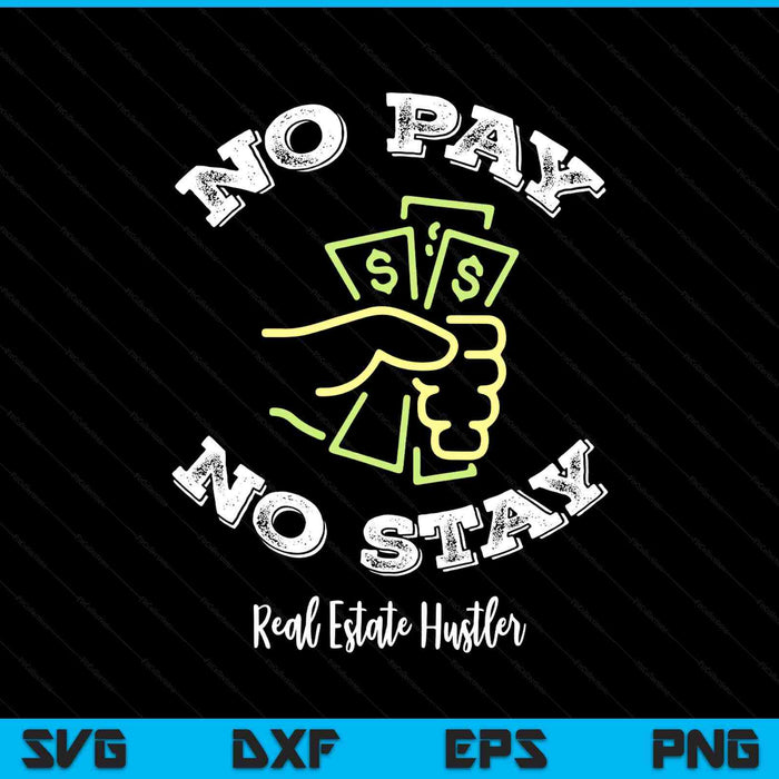 No pay no stay landlord pay me real estate investor SVG cut file