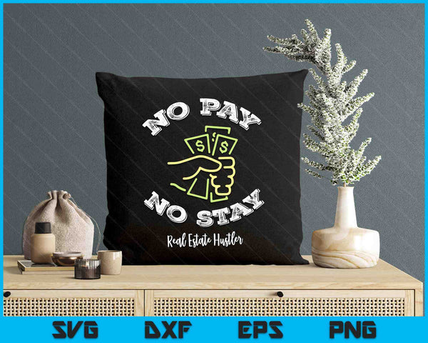 Funny No Pay No Stay landlord Pay Me Real Estate Investor SVG PNG Digital Printable Files