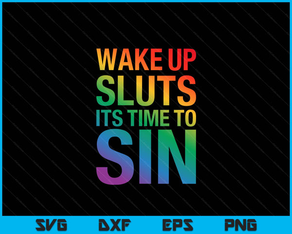 TROTS volwassen wakker worden sletten het is tijd om te zondigen LGBTQ SVG PNG digitale afdrukbare bestanden