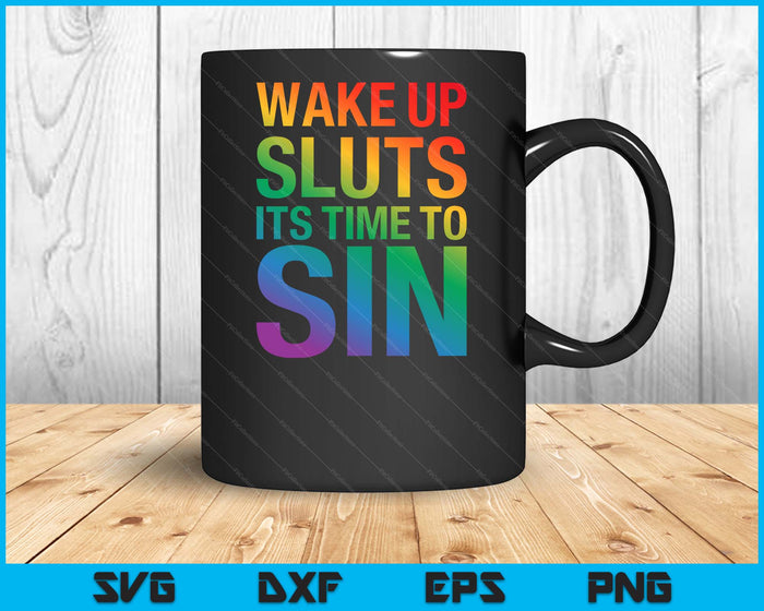 PRIDE Adult Wake Up Sluts It's Time To Sin LGBTQ SVG PNG Digital Printable Files