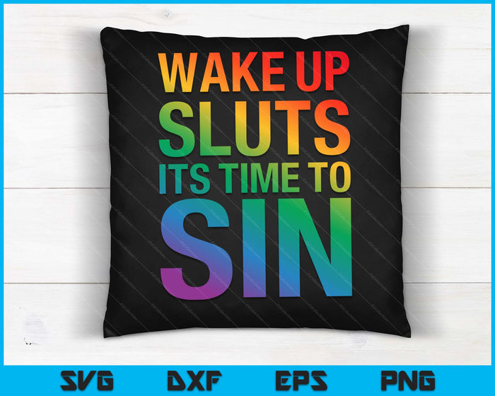 PRIDE Adult Wake Up Sluts It's Time To Sin LGBTQ SVG PNG Digital Printable Files