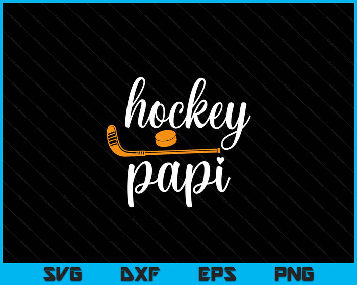 Funny Papi Cute Gifts For Hockey Papi SVG PNG Digital Printable Files