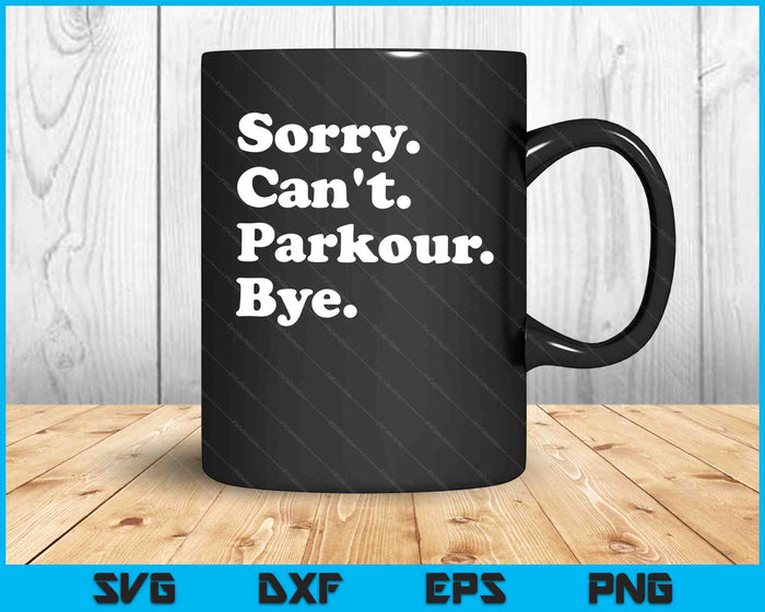 Funny Parkour Gift for Men Women Boys or Girls SVG PNG Digital Cutting Files