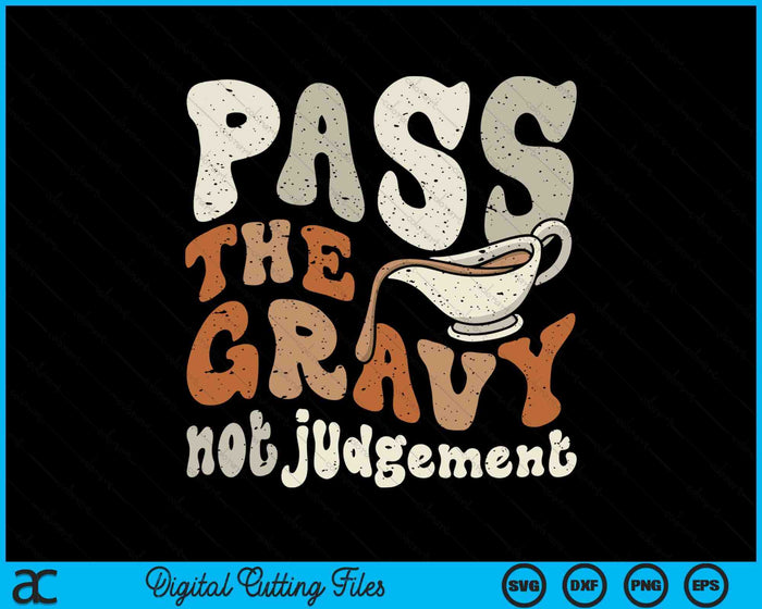 Funny Pass The Gravy Thanksgiving SVG PNG Digital Cutting Files