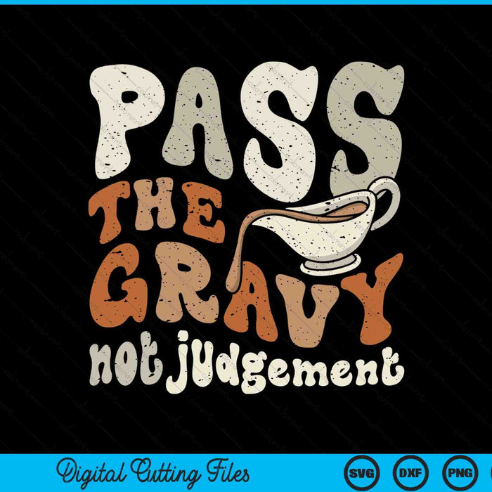 Pass the gravy Thanksgiving SVG cut file