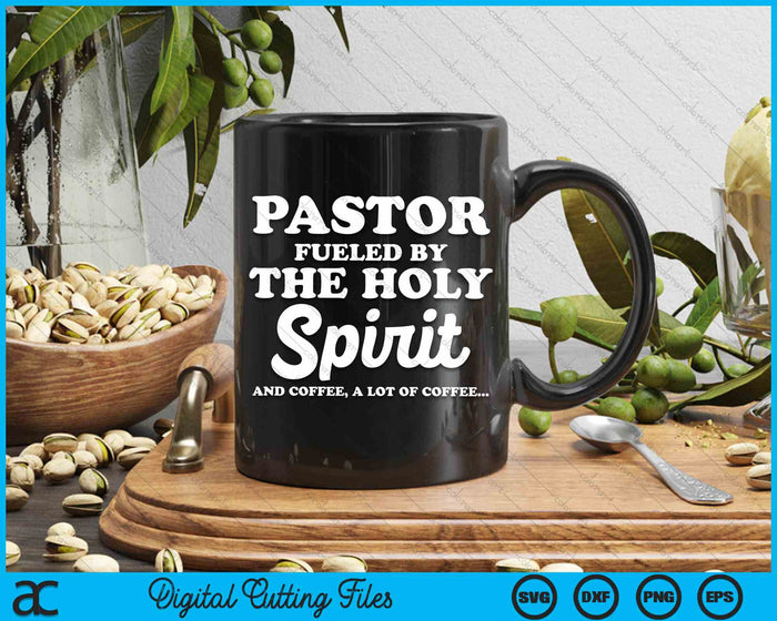 Funny Pastor Fueled By Holy Spirit And Coffee Church Pastor SVG PNG Digital Cutting File