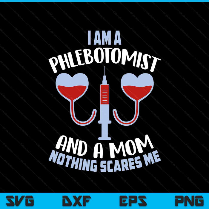 Phlebotomist mom joke phlebotomy mother SVG cut file