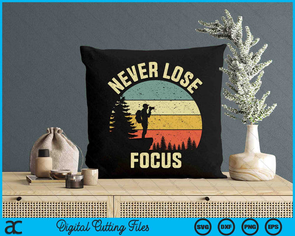 Funny Photographer Camera Never Lose Focus Photography SVG PNG Digital Printable Files