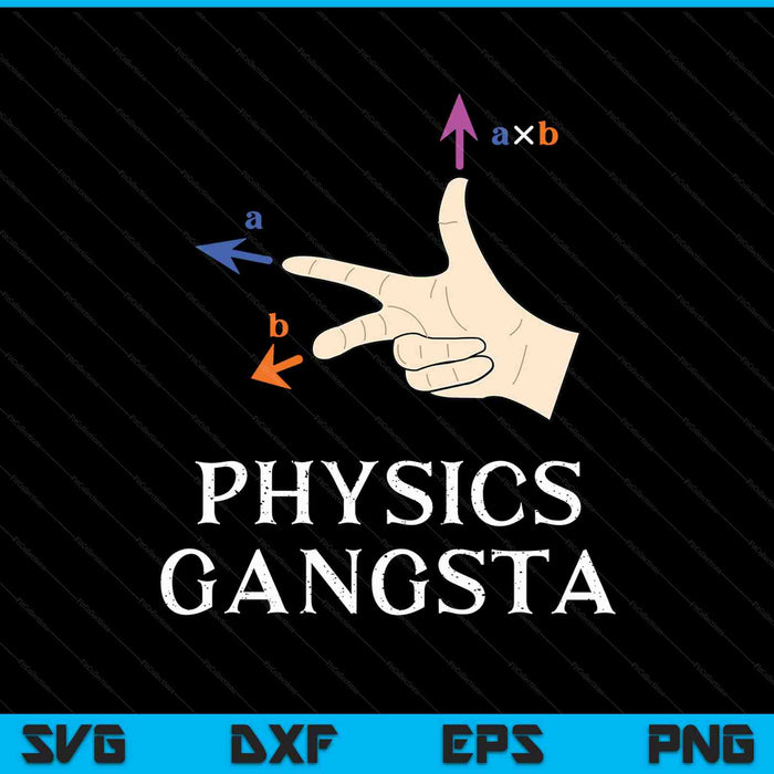 Physics joke pun gangsta physics SVG cut file