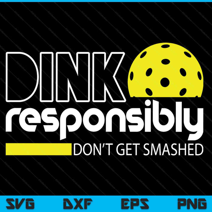 Pickleball player dink responsibly don't get smashed SVG cut file