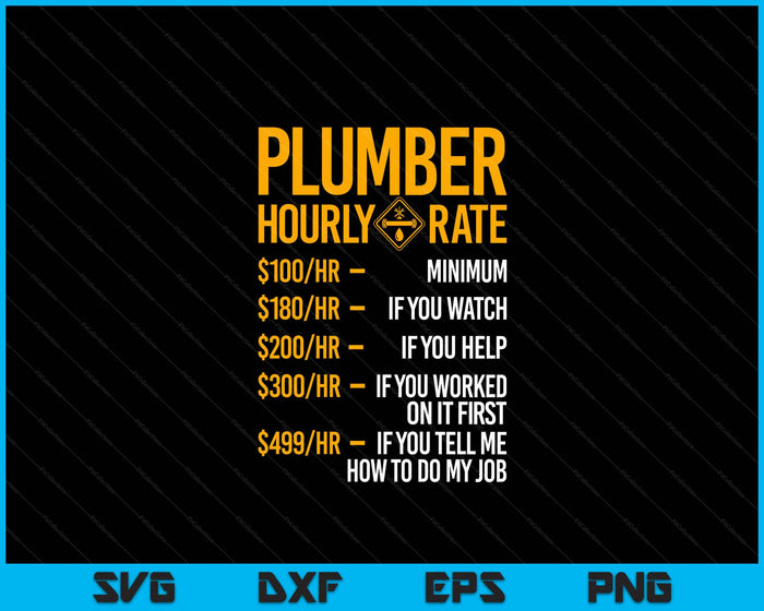 Funny Plumber Men Plumber Hourly Rate Plumber SVG PNG Digital Cutting File