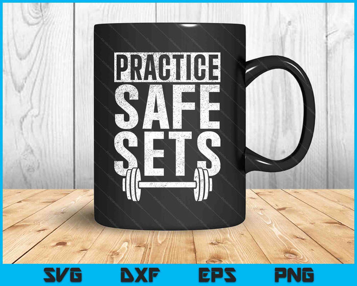 Funny Practice Safe Sets Weight Lifting SVG PNG Digital Printable Files