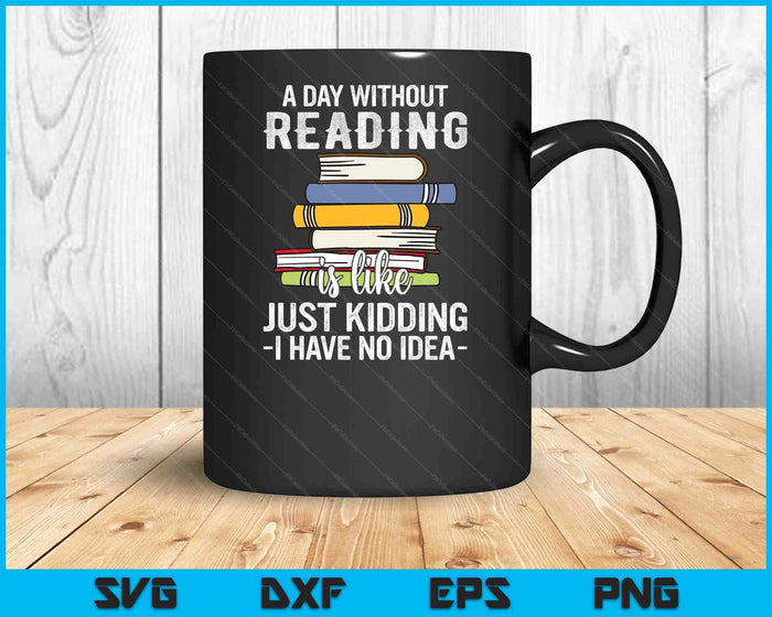 Funny Reading Reader Bookworm Saying Reading Books Lover SVG PNG Digital Cutting Files