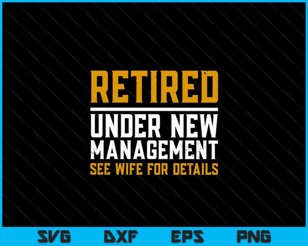 Retired husband retirement retired SVG cut file