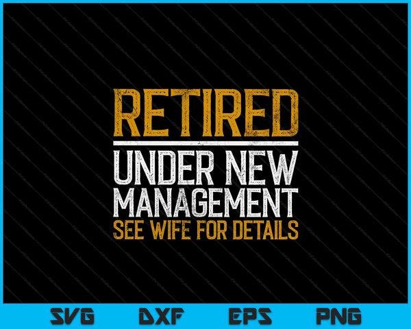 Retired husband retirement SVG cut file