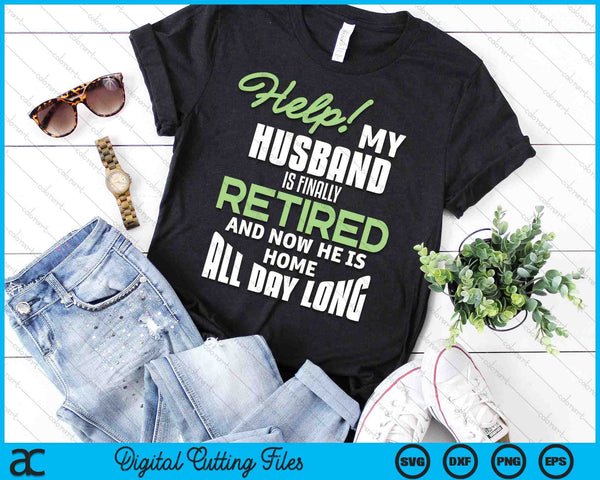 Retired Husband Retirement Quote For A Wife SVG PNG Digital Cutting Files