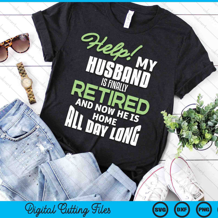 Retired Husband Retirement Quote For A Wife SVG PNG Digital Cutting Files