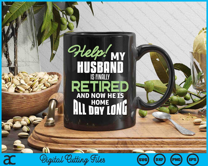 Retired Husband Retirement Quote For A Wife SVG PNG Digital Cutting Files