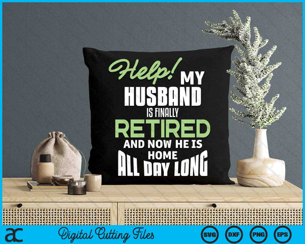 Retired Husband Retirement Quote For A Wife SVG PNG Digital Cutting Files