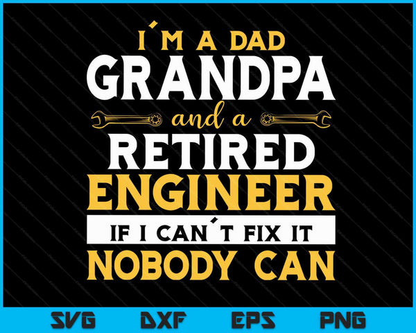 Funny Retirement Outfit For A Retired Engineer Grandpa SVG PNG Digital Cutting Files