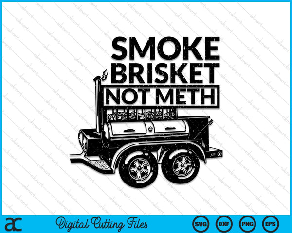 Funny Retro BBQ Smoking Meat Lover - Smoke Brisket Not Meth SVG PNG Digital Cutting File